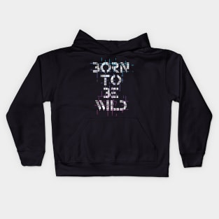 Born To Be Wild Kids Hoodie